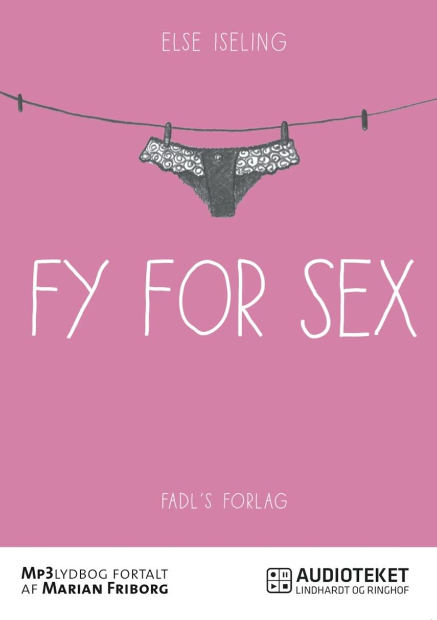Else Iseling: Fy for sex