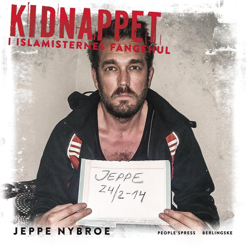 Jeppe Nybroe: Kidnappet : i islamisternes fangehul