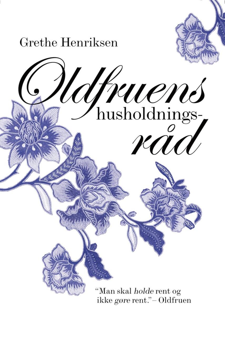 Grethe Henriksen: Oldfruens husholdningsråd