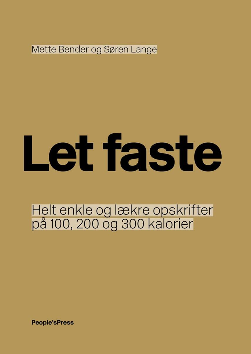 Søren Lange, Mette Bender: Let faste : helt enkle og lækre opskrifter på 100, 200 og 300 kalorier