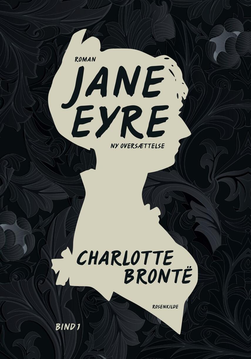 Charlotte Brontë: Jane Eyre : roman. Bind 1 (Ved Christiane Rohde)
