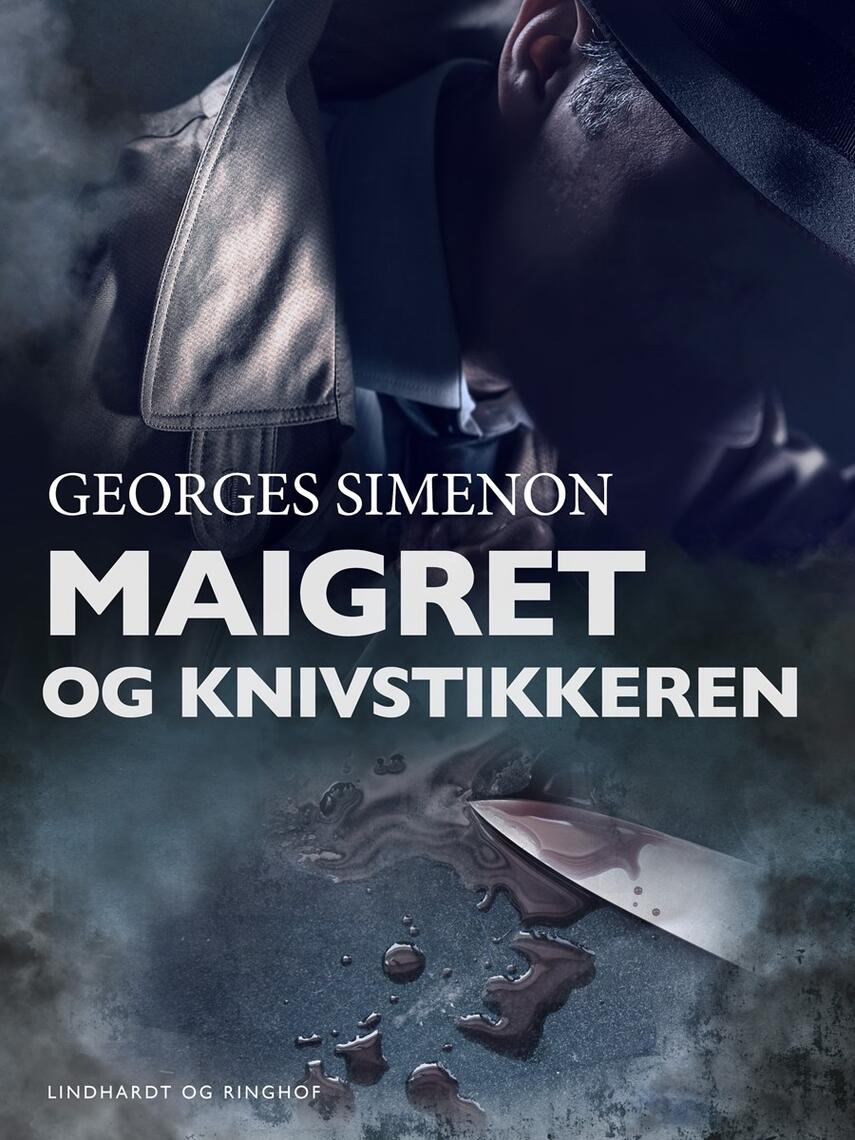 Georges Simenon: Maigret og knivstikkeren : kriminalroman (Ved Svend Ranild)