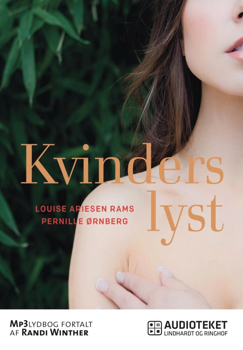 Pernille Ørnberg (f. 1972), Louise Ariesen Rams (f. 1971): Kvinders lyst