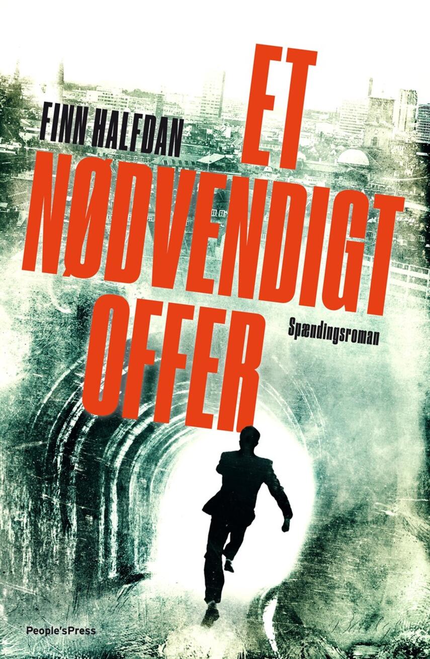 Finn Halfdan (f. 1967): Et nødvendigt offer : spændingsroman