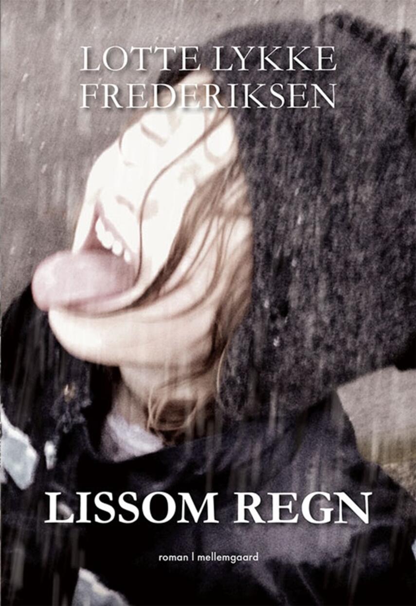 Lotte Lykke Frederiksen (f. 1960): Lissom regn