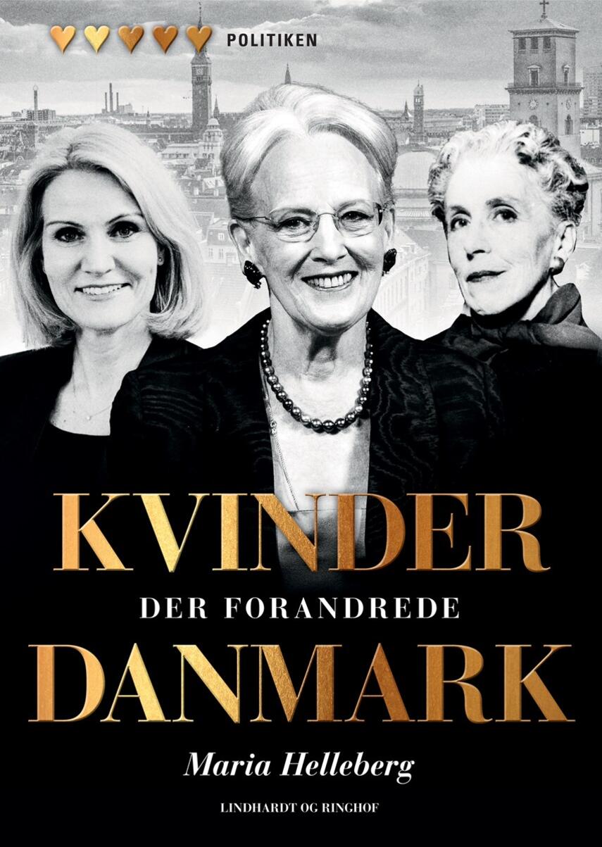 Maria Helleberg: Kvinder der forandrede Danmark : ildhu, vilje og engagement