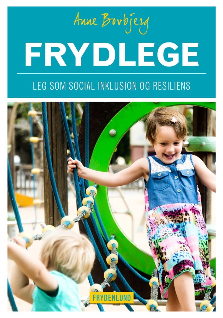 Anne Bovbjerg: Frydlege : leg som social inklusion og resiliens