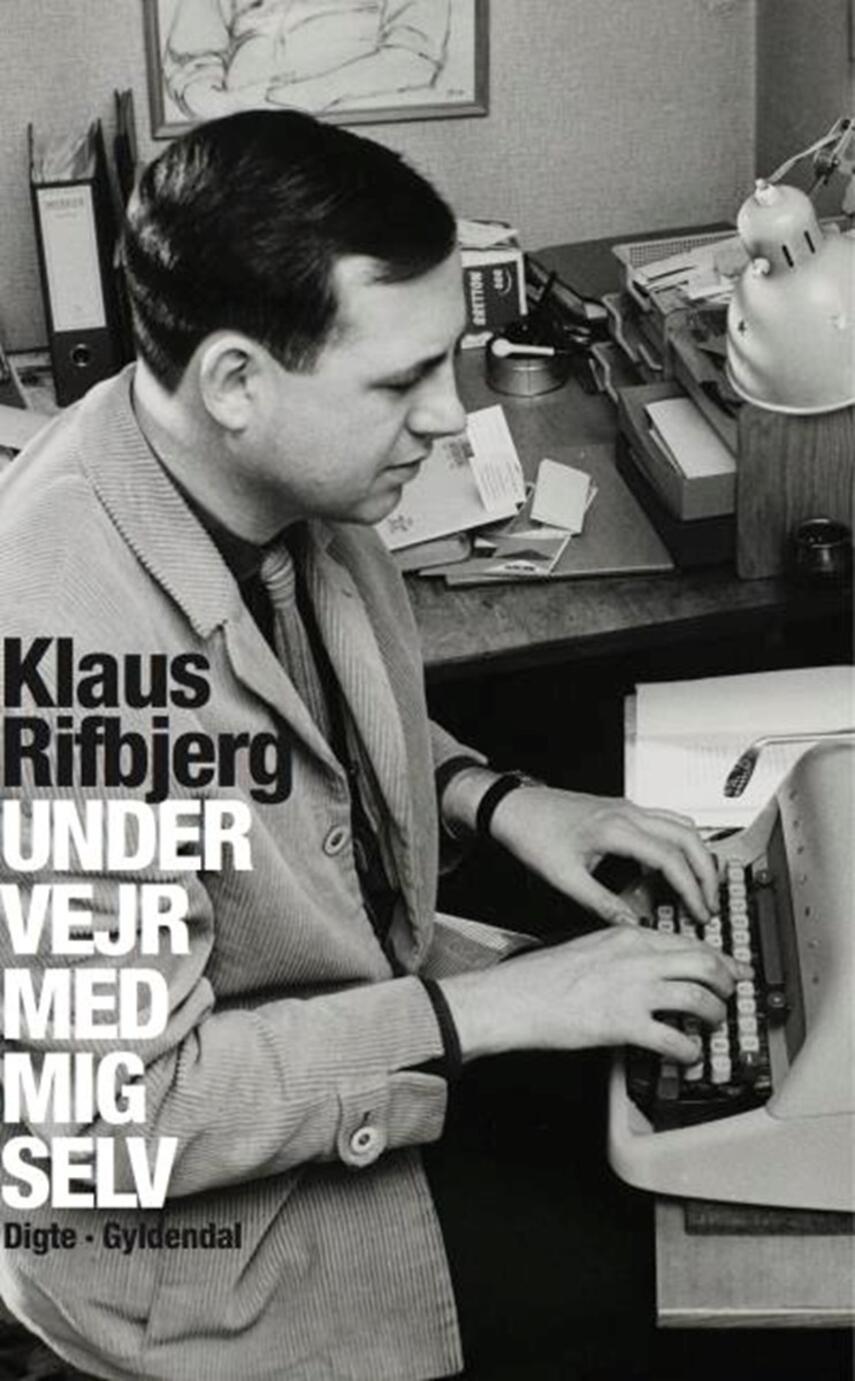 Klaus Rifbjerg: Under vejr med mig selv