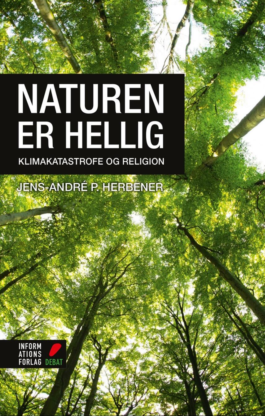 Jens-André P. Herbener: Naturen er hellig : klimakatastrofe og religion