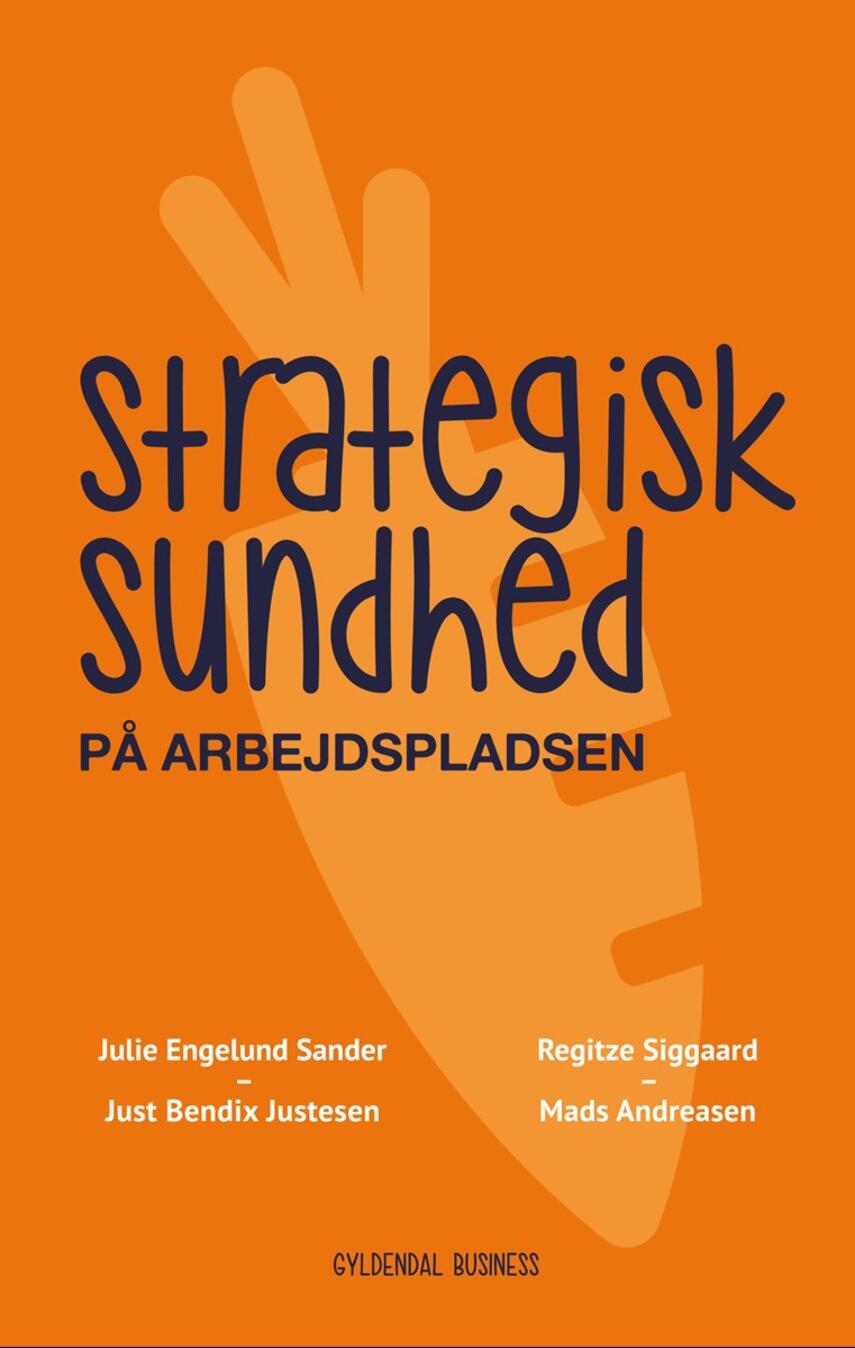 Julie Engelund Sander: Strategisk sundhed på arbejdspladsen