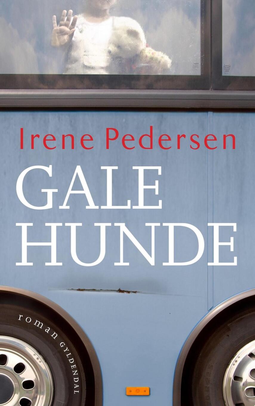 Irene Pedersen (f. 1952): Gale hunde : roman