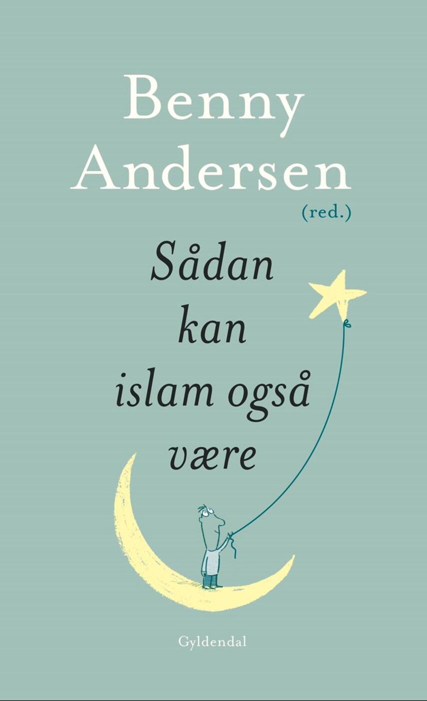 Benny Andersen (f. 1929): Sådan kan islam også være