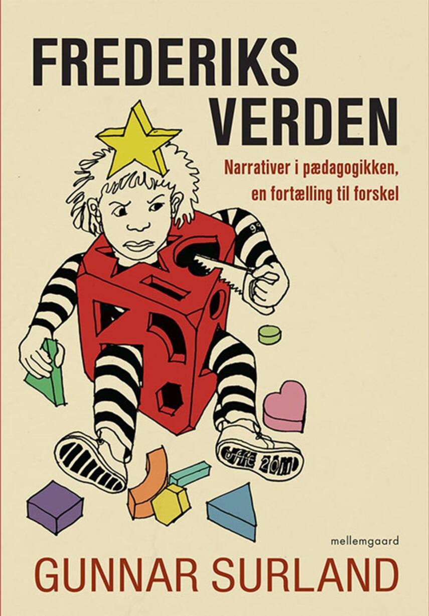 Gunnar Surland (f. 1953): Frederiks verden : narrativer i pædagogikken, en fortælling til forskel