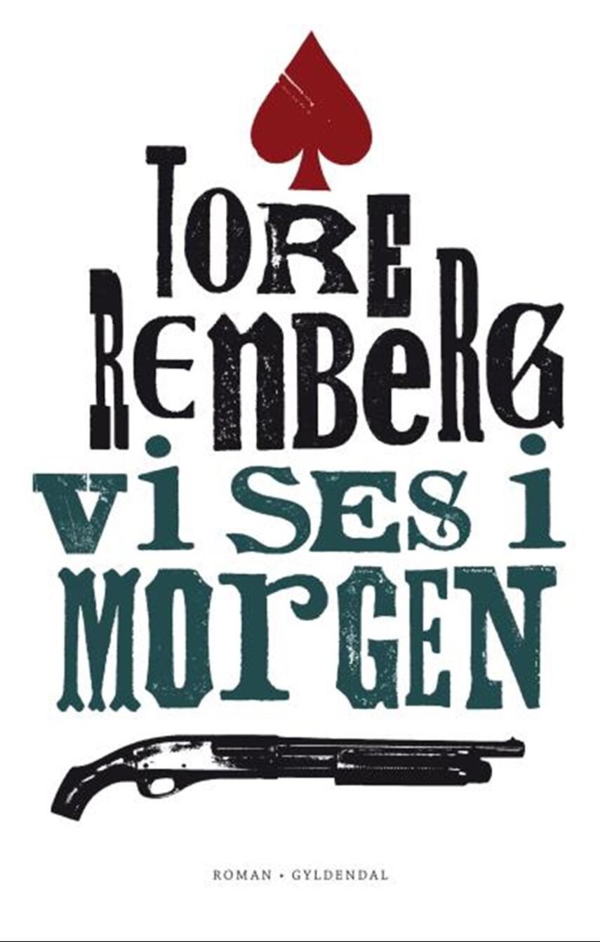 Tore Renberg: Vi ses i morgen : roman