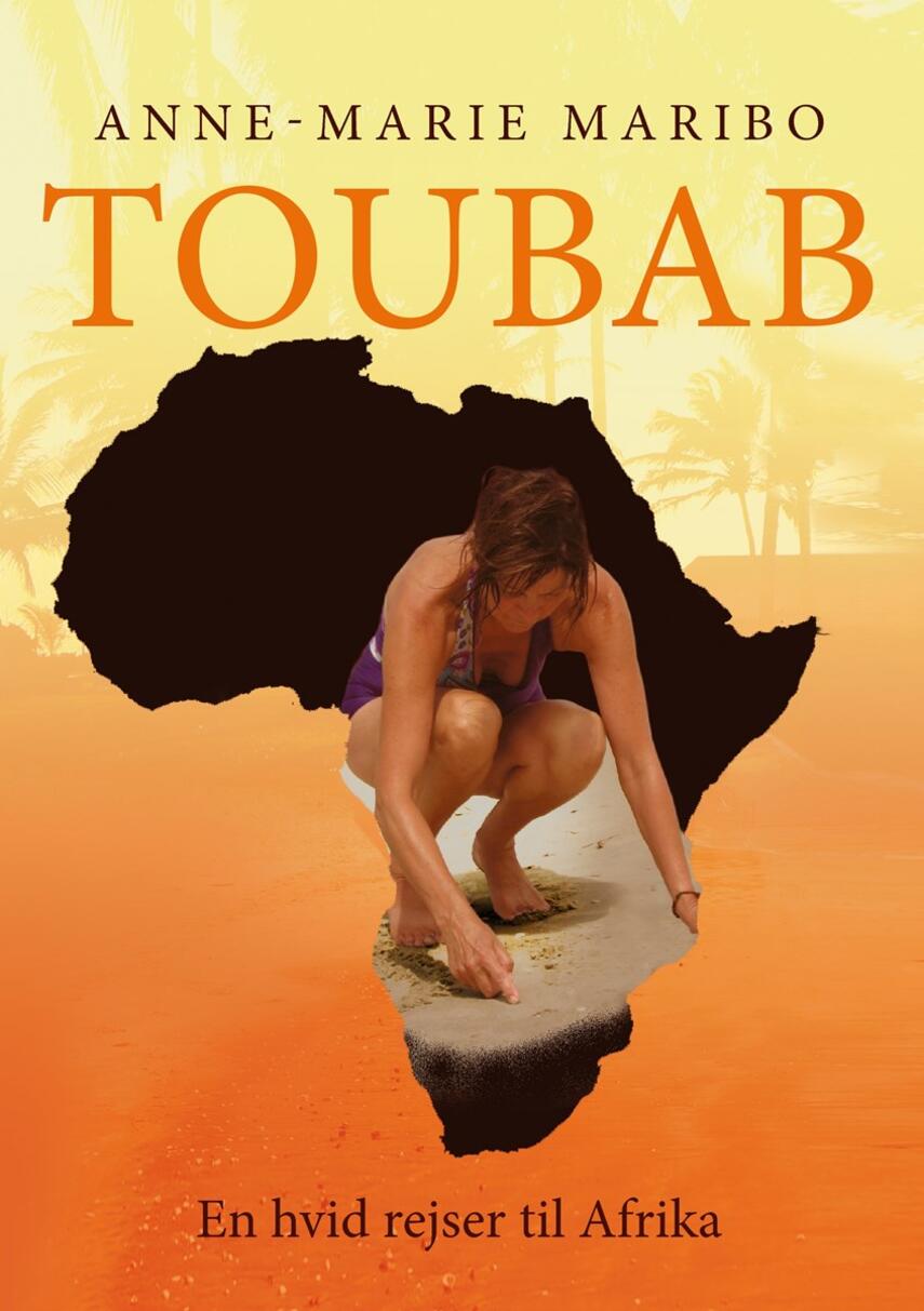 Anne-Marie Maribo: Toubab : en hvid rejser til Afrika
