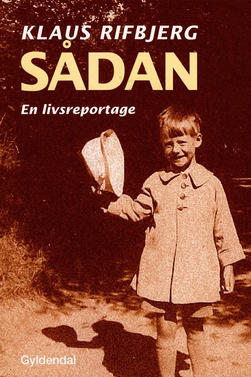 Klaus Rifbjerg: Sådan : en livsreportage