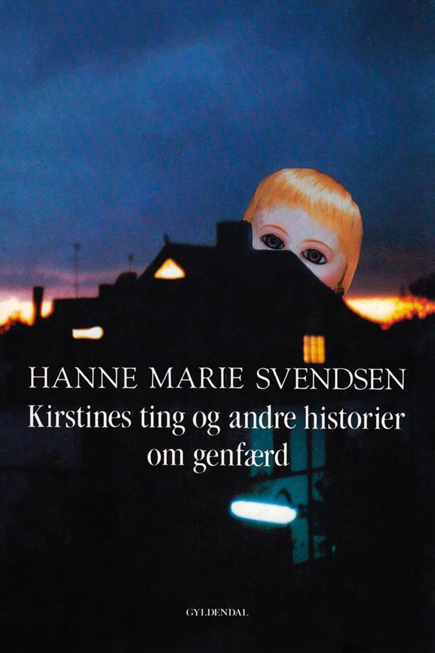 Hanne Marie Svendsen (f. 1933): Kirstines ting og andre historier om genfærd