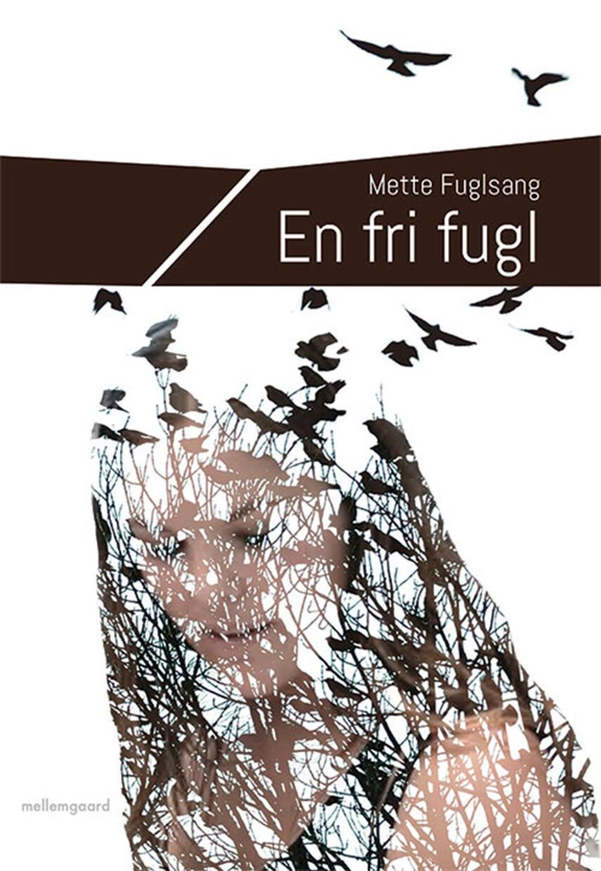 Mette Fuglsang: En fri fugl