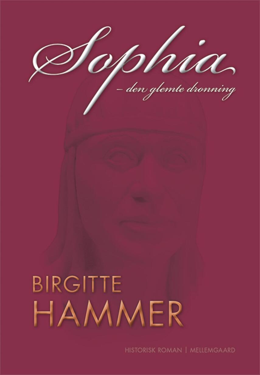 Birgitte Hammer (f. 1947-03-16): Sophia : den glemte dronning