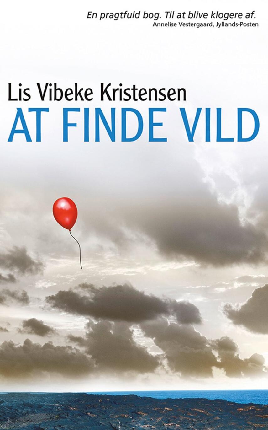 Lis Vibeke Kristensen (f. 1943): At finde vild : roman