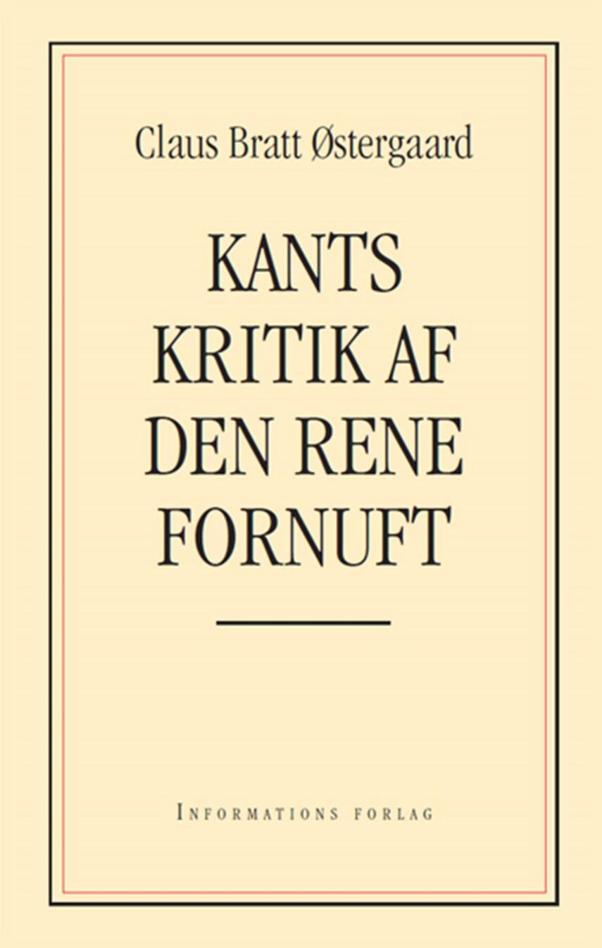 Claus Bratt Østergaard: Kants kritik af den rene fornuft
