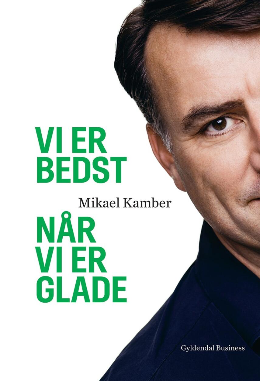 Mikael Kamber: Vi er bedst, når vi er glade