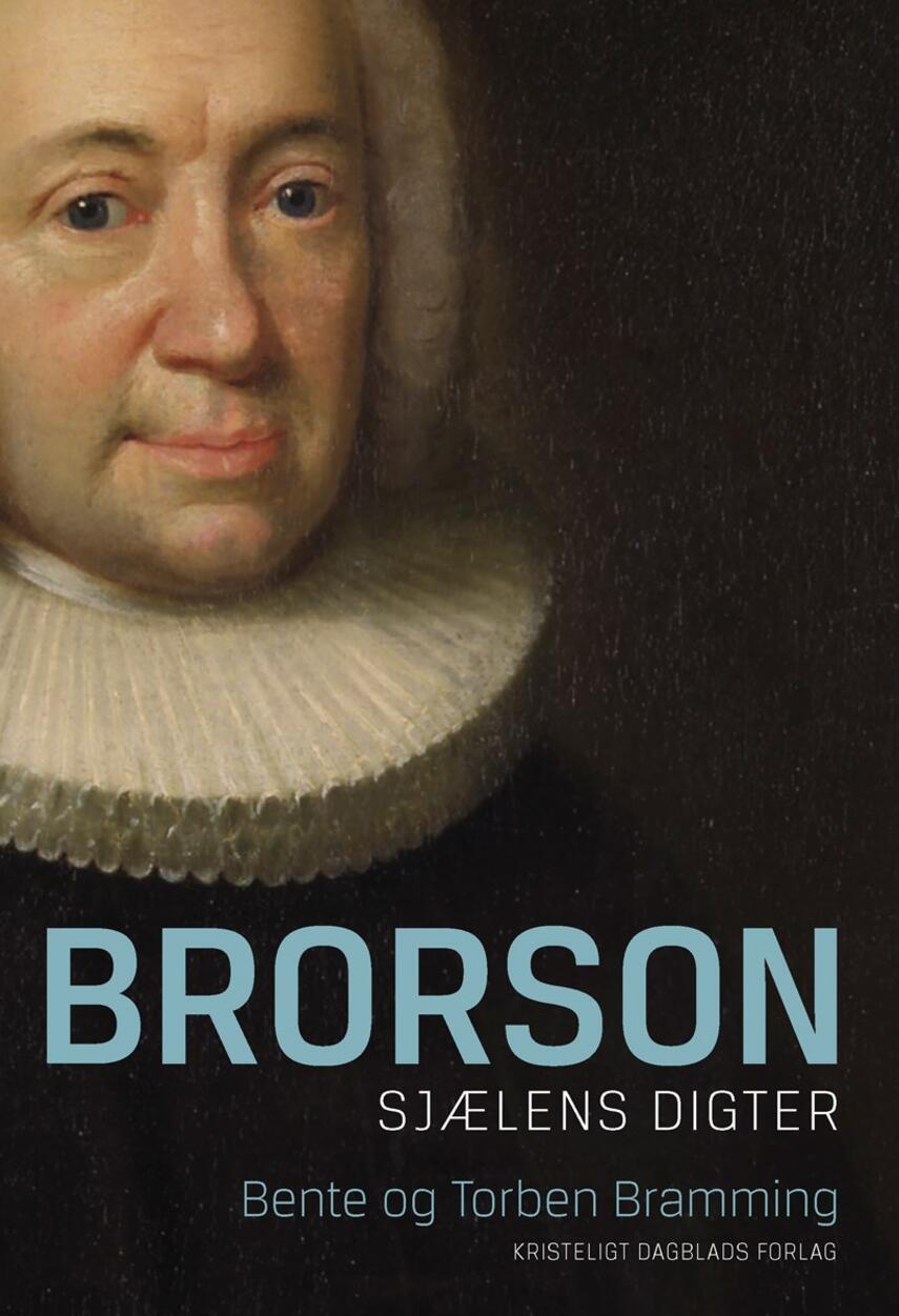 Torben Bramming, Bente Bramming: Brorson : sjælens digter