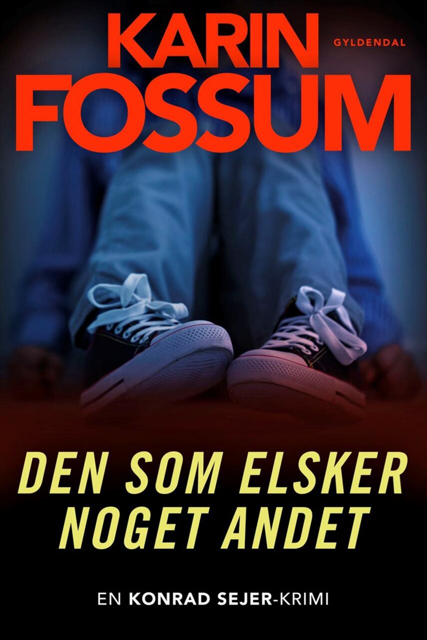 Karin Fossum: Den som elsker noget andet : kriminalroman
