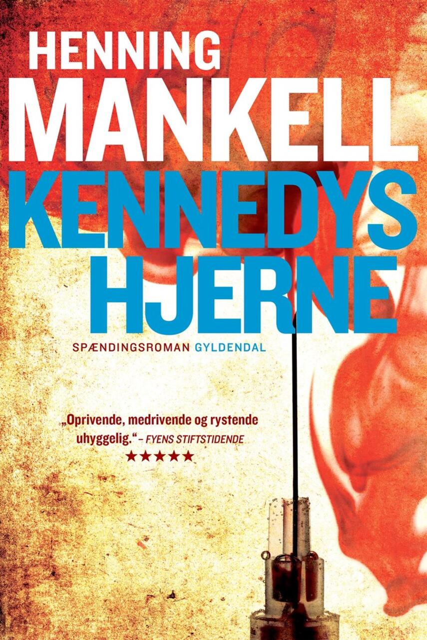Henning Mankell: Kennedys hjerne : spændingsroman