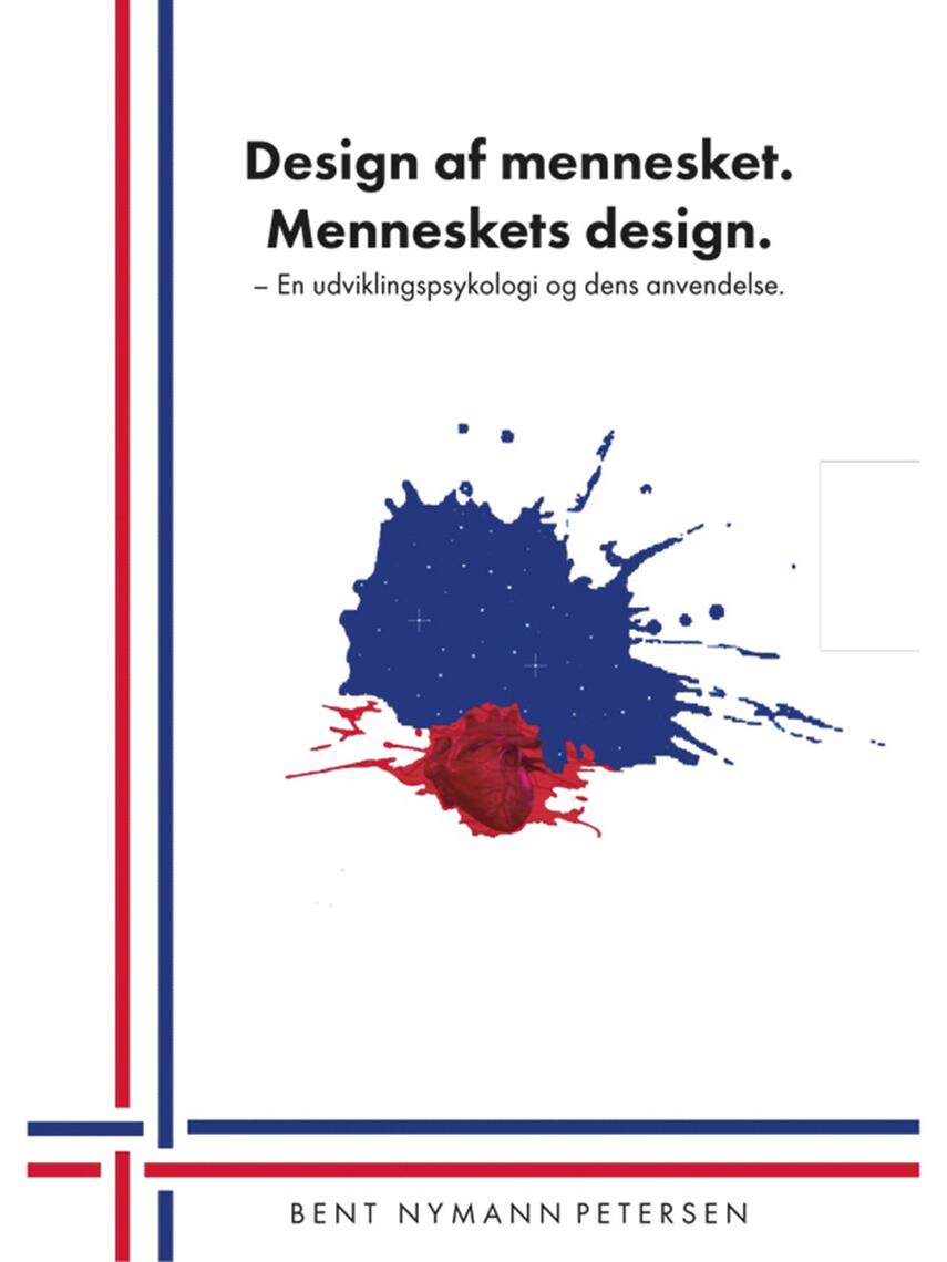 Bent Nymann Petersen: Design af mennesket - menneskets design : en udviklingspsykologi og dens anvendelse