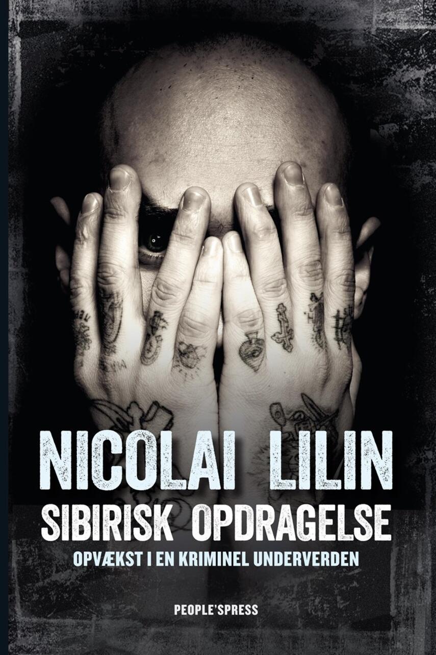 Nicolai Lilin: Sibirisk opdragelse : opvækst i en kriminel underverden