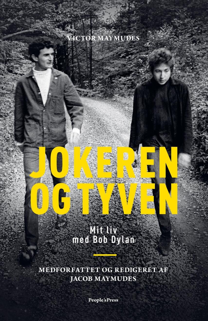 Victor Maymudes (f. 1935): Jokeren og tyven : mit liv med Bob Dylan