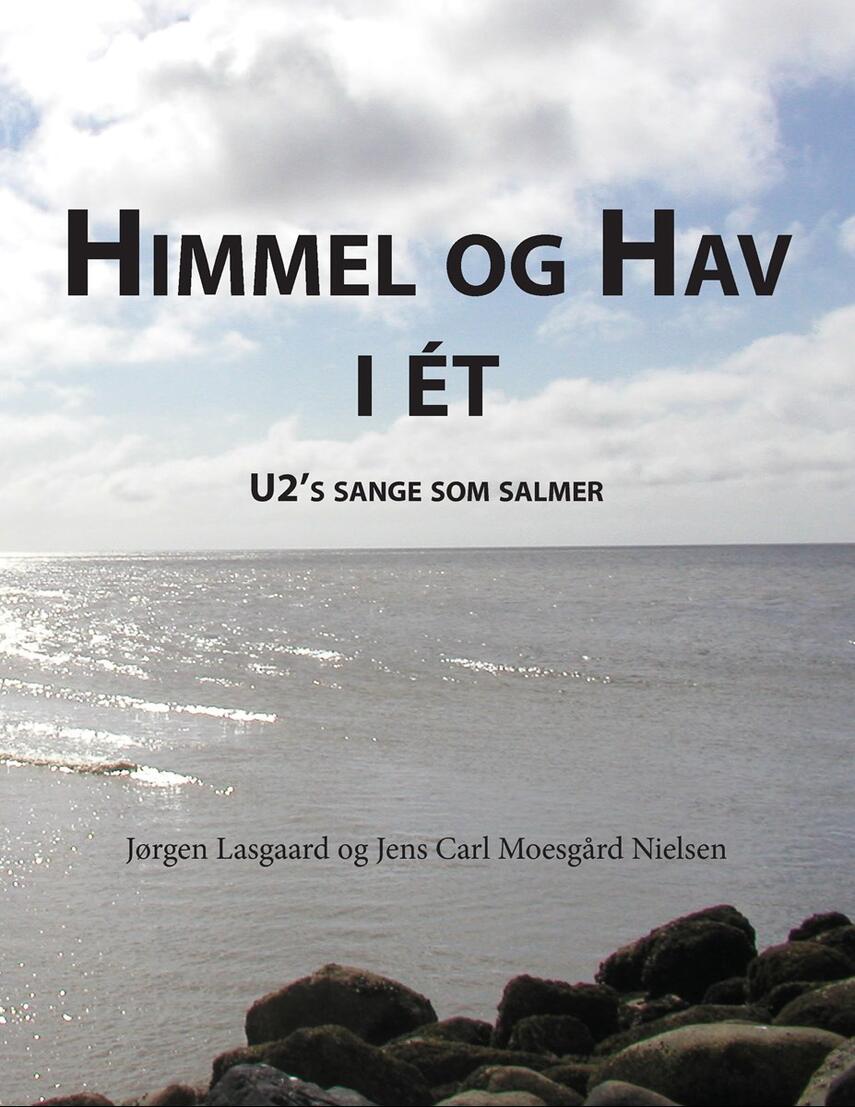 Jørgen Lasgaard, Jens Carl Moesgaard Nielsen: Himmel og hav i ét : U2's sange som salmer