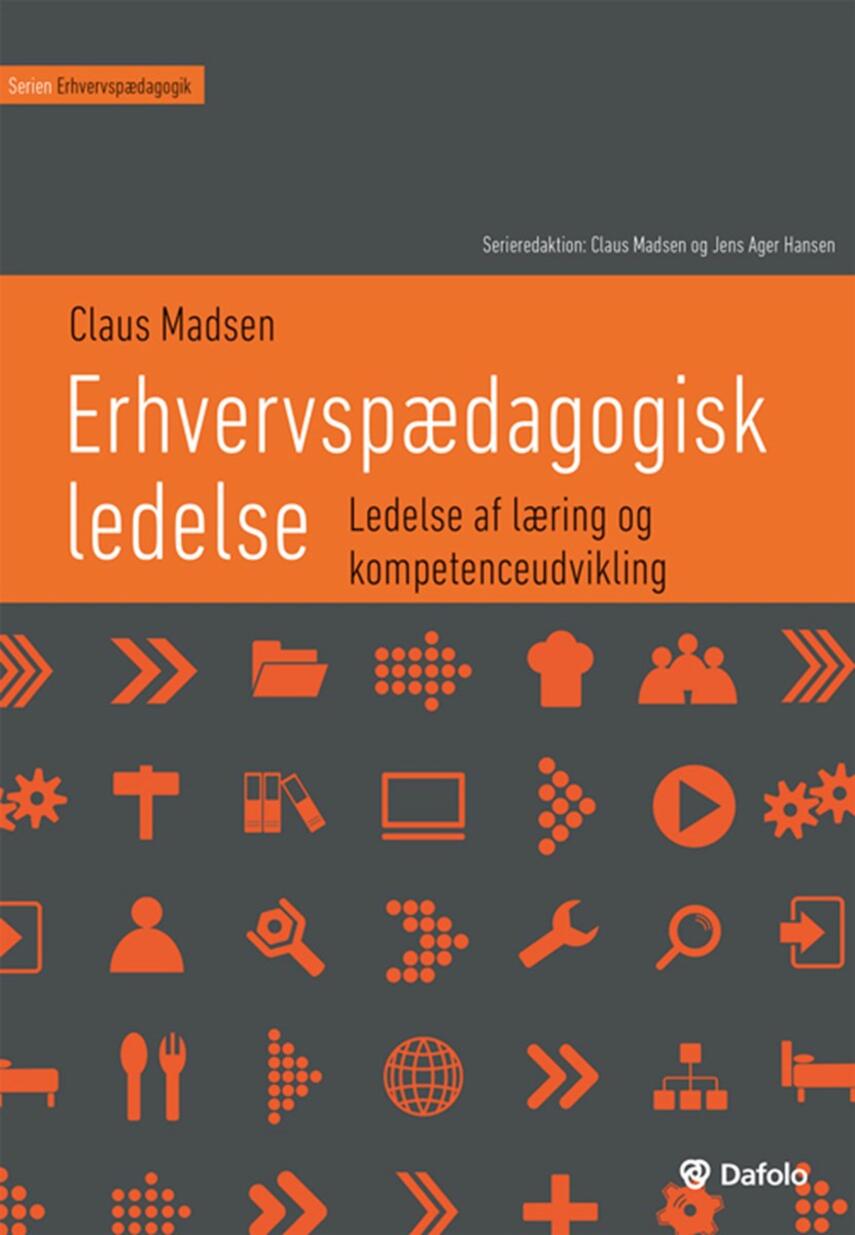 Claus Madsen (f. 1974-06-22): Erhvervspædagogisk ledelse : ledelse af læring og kompetenceudvikling