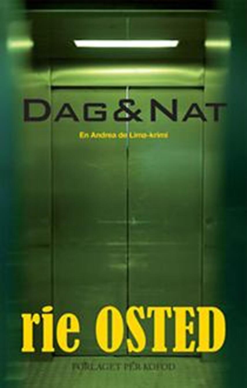 Rie Osted: Dag & nat : en Andrea de Lima-krimi