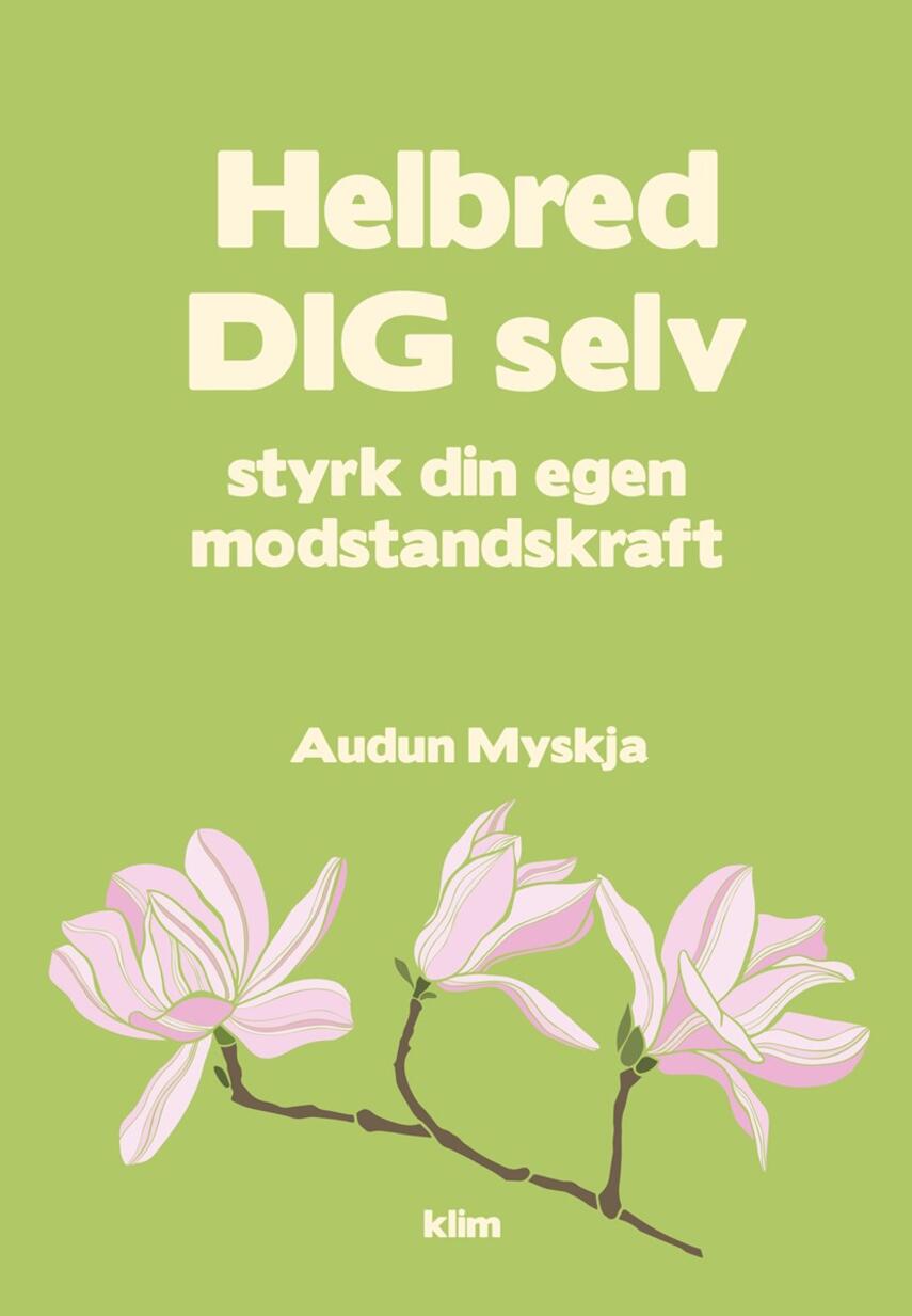 Audun Myskja: Helbred dig selv : styrk din egen modstandskraft
