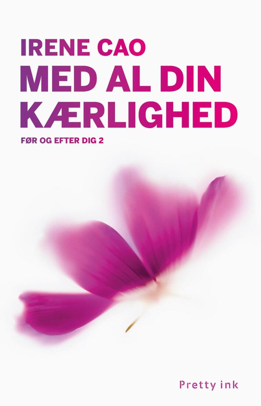 Irene Cao (f. 1979): Med al din kærlighed