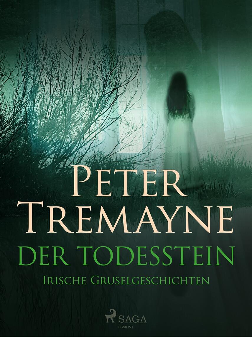 Peter Tremayne: Der Todesstein : Irische Gruselgeschichten