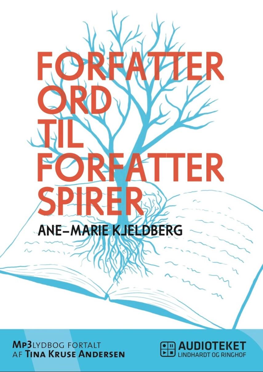 Ane-Marie Kjeldberg (f. 1960): Forfatterord til forfatterspirer