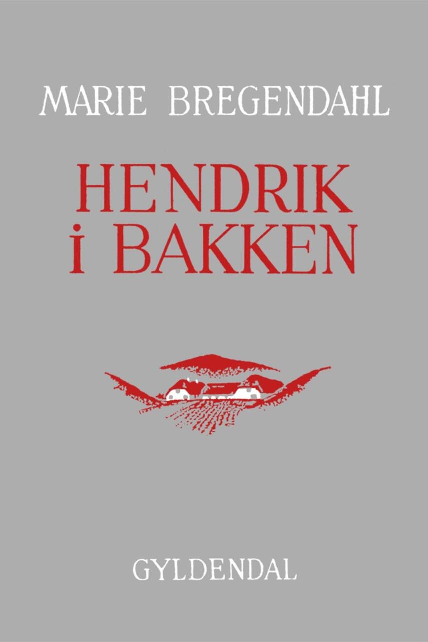 Marie Bregendahl: Hendrik i Bakken