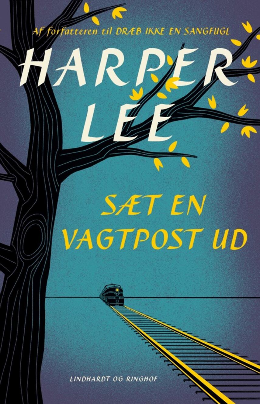 Harper Lee: Sæt en vagtpost ud