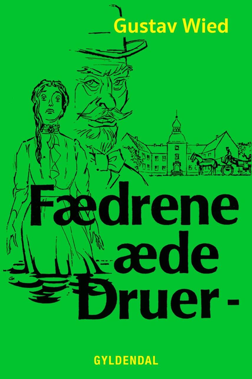 Gustav Wied: Fædrene æde Druer