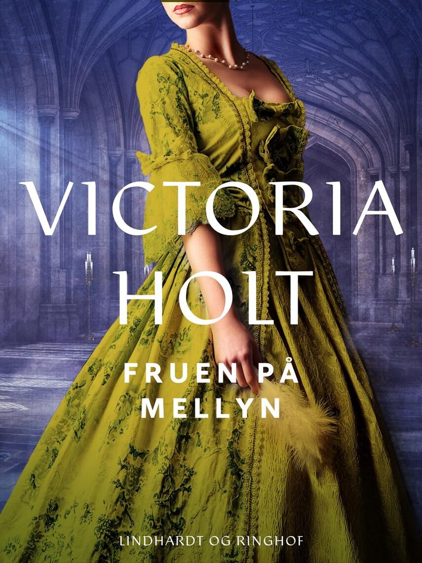 Victoria Holt: Fruen på Mellyn : roman