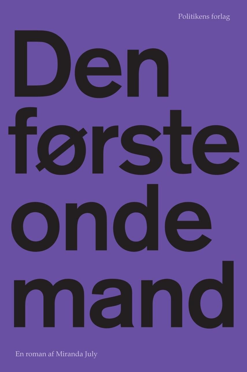 Miranda July (f. 1974): Den første onde mand : en roman