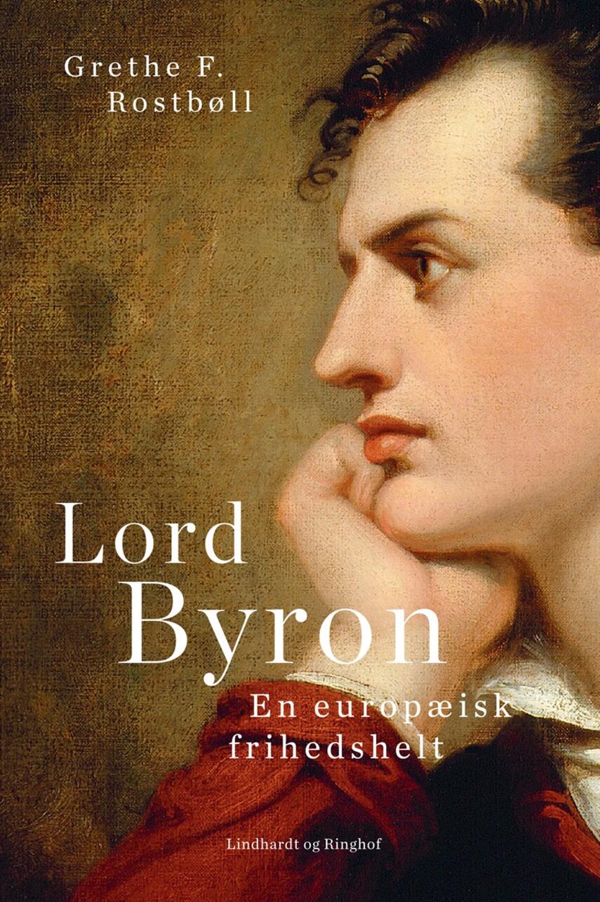 Grethe Rostbøll: Lord Byron : en europæisk frihedshelt