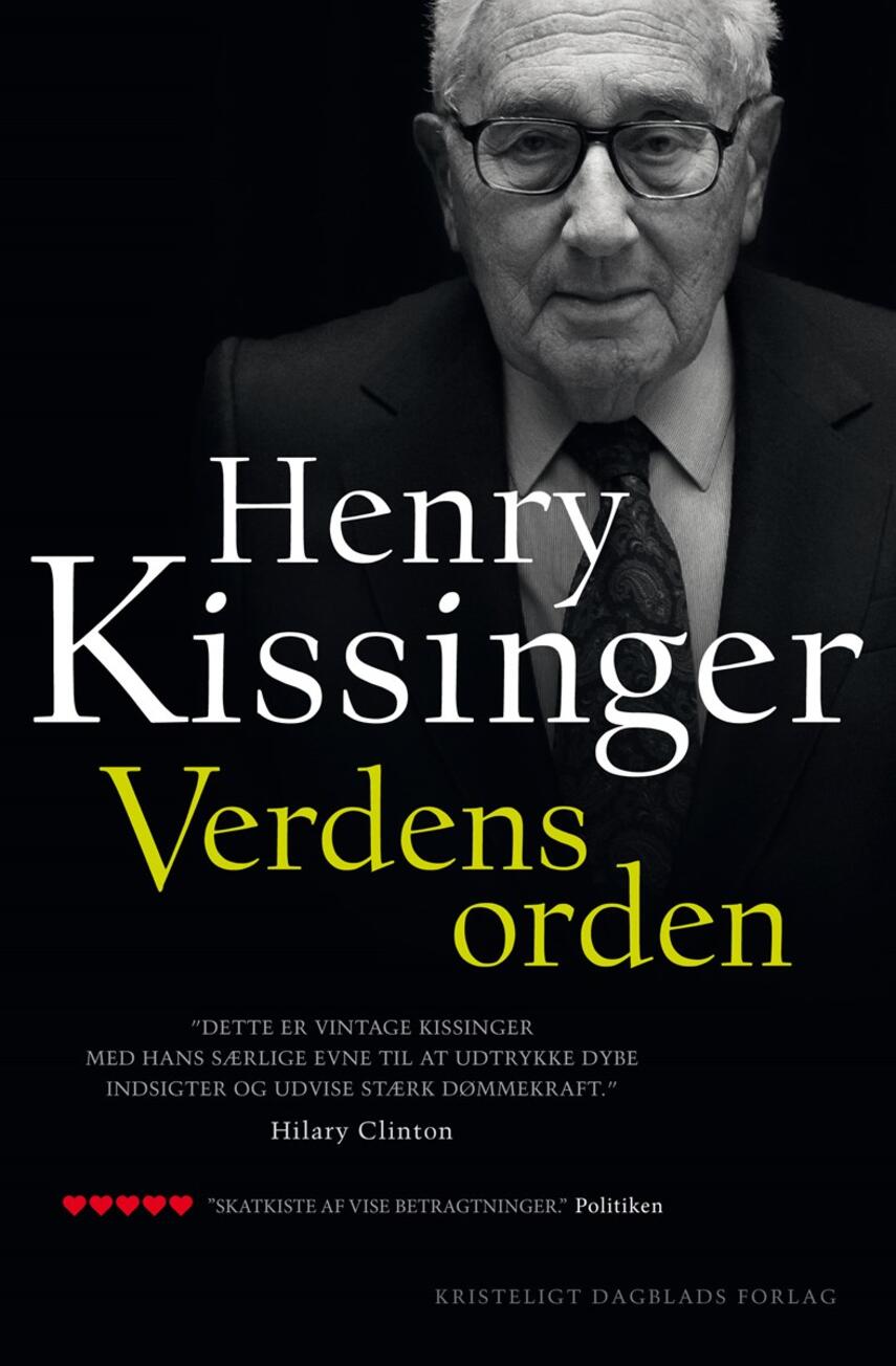 Henry Kissinger: Verdens orden : refleksioner over nationers egenart og historiens gang