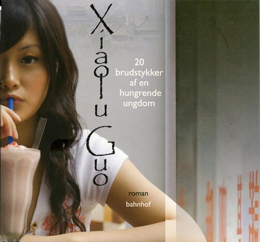 Xiaolu Guo: 20 brudstykker af en hungrende ungdom : roman