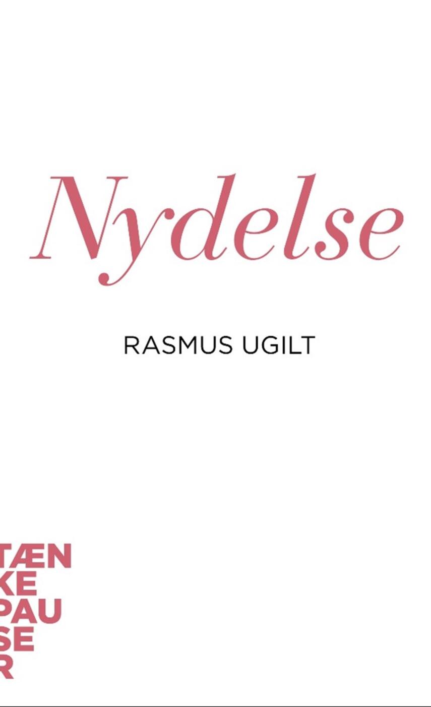 Rasmus Ugilt: Nydelse