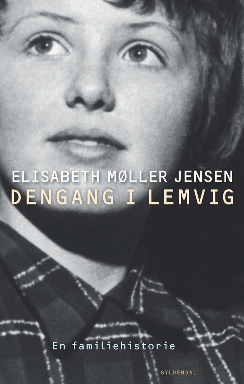 Elisabeth Møller Jensen: Dengang i Lemvig : en familiehistorie