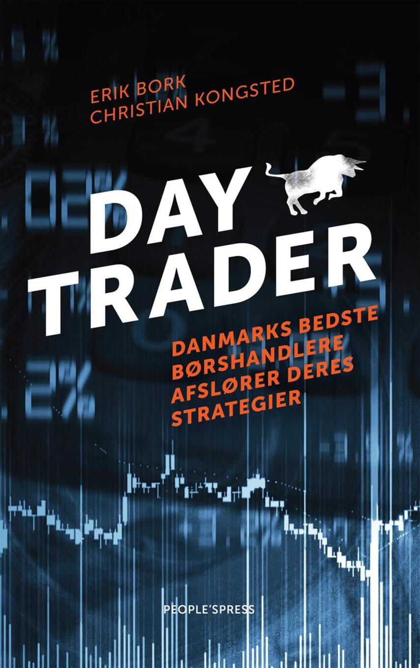 Erik Bork (f. 1973), Christian Kongsted (f. 1971): Daytrader : Danmarks bedste børshandlere afslører deres strategier